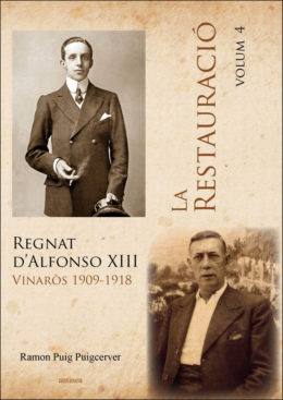 Restauració Volum 4 - Regnat d’Alfonso XIII Vinaròs 1909-1918